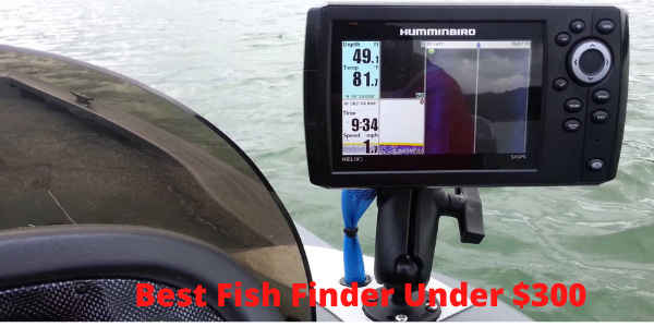 Best Fish Finder Under 300 -cheap fish finder under 300 dollars