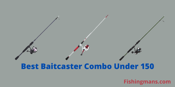 Best Baitcaster Combo Under 150