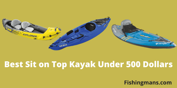 Best Sit on Top Kayak Under 500 Dollars