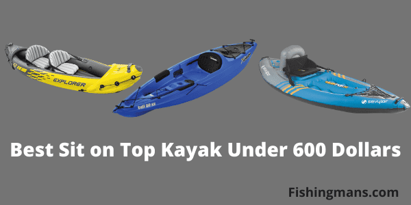 Best Sit on Top Kayak Under 600 Dollars